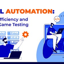 Unreal Automation: Boosting Efficiency and Quality in Game Testing