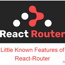 Lesser-known features of React-Router