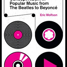 Book Review: “Fifty Years of the Concept Album in Popular Music” by Eric Wolfson