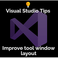 Organize your Visual Studio tool windows the way you need them