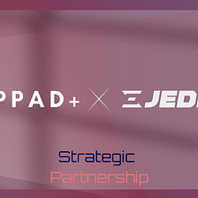 DAPPAD+ & JEDISWAP Stratejik Partnerlik