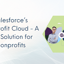 Salesforce’s Nonprofit Cloud — A Key Solution for Nonprofits