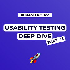 Usability Testing DEEP DIVE — UX Masterclass (Part 1) | Free Notion Template