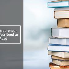 10+ Entrepreneur Books to Add to Your Bookshelf
