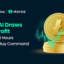 Horos AI Draws 3.8% Profit in Under 6 Hours With LTC Buy Command