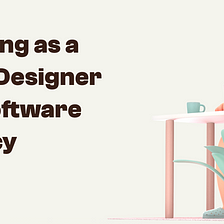 Behind the scenes working in a software agency as a designer