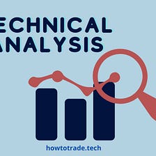 Technical Analysis For Beginner — An Ultimate Guide & Its Importance