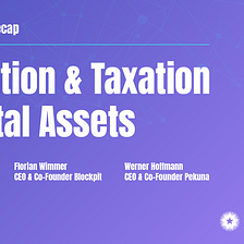 Panel discussion: Regulation & Taxation of Digital Assets — Recap