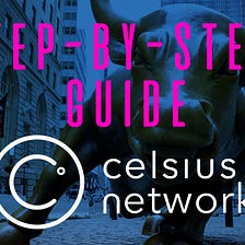 A Step-by-Step Guide to Earning Interest with Celsius Network