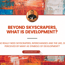 Beyond skyscrapers, what is development?