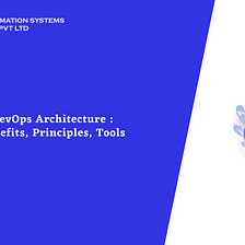 DevOps Architecture : Benefits, Principles, Tools : Aalpha