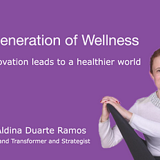 Next Generation of Wellness - Aldina Duarte Ramos