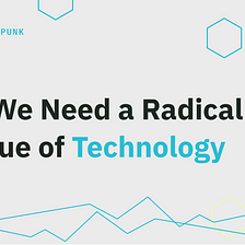 The Need for a Radical Critique of Technology