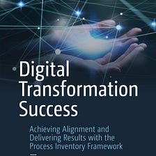 REVIEW: Michael Schank — Digital Transformation Success (BOOK)