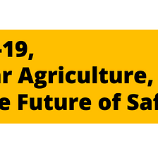 COVID-19, Cellular Agriculture, and the Future of Safe Food