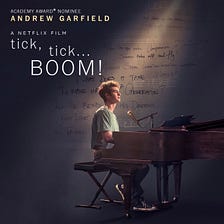 TICK, TICK… BOOM! — Movie Review
