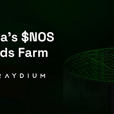Nosana’s $NOS Rewards Farm on Raydium!