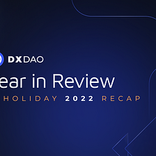 DXdao’s 2022 Year in Review