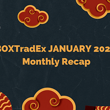 BOXTradEx January 2023｜Monthly Recap