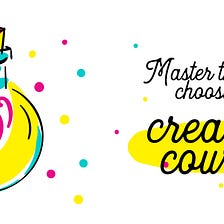 Master the Art of choosing a Creative Course