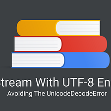 Byte Stream With UTF-8 Encoding