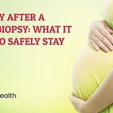 Pregnancy After a Cervical Biopsy: What It Is & How To Safely Stay Pregnant!