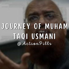 The Journey of Muhammad Taqi Usmani