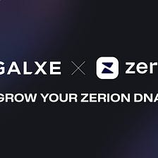 Zerion x Galxe: Grow Your OnchainDNA