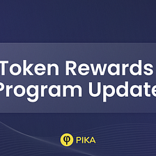Pika Token Rewards Program Update