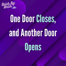 One Door Closes, and Another Door Opens