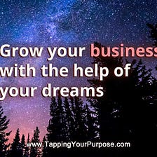 Grow your business with the help of your dreams