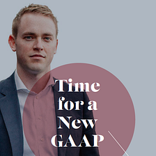 Time for a New GAAP