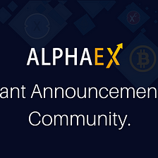 AlphaEx Important Announcement to the Community.
