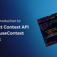 A Guide to React Context API and useContext hook