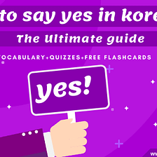 How To Say Yes In Korean(Ne Or De)? The Correct Way