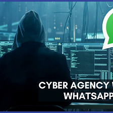 Cyber Agency Warns WhatsApp Users