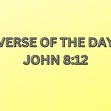Bible Verse of The Day John 8:12