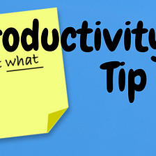 Do this and you will be more productive with your delivery