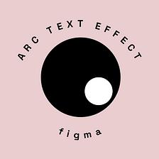How to create arc text effect in Figma