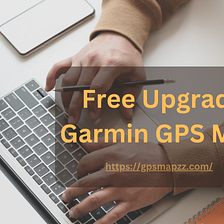 Easy Method to Free Upgrade Garmin GPS MAP
