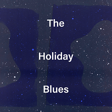 The Holiday Blues