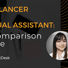 What’s the difference between a freelancer and a Virtual Assistant?