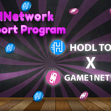 We are proud to announce HODL Token is Joining Game1Network U Support Program !