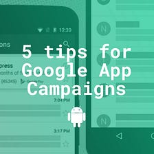 5 tips for a successful app promotion with Google App Campaigns