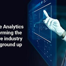 Predictive Analytics is transforming the healthcare industry from the ground up