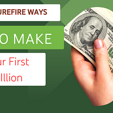 Your Path to Prosperity: 12 Soul-Stirring Ways to Realistically Make Your First Million