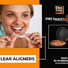 FMS DENTAL Best Braces treatment, Aligner, Clips treatment cost in Kochi