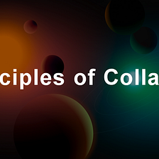 The Principles of Collaboration