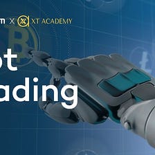 XT Academy: Spot Bot Trading 101: A Beginner’s Guide to Cryptocurrency Bot Trading