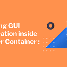 💥GUI Application Inside Docker Container….🐳🐳